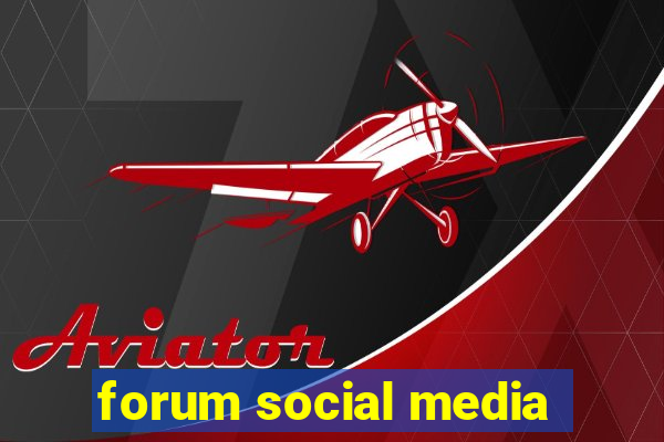 forum social media