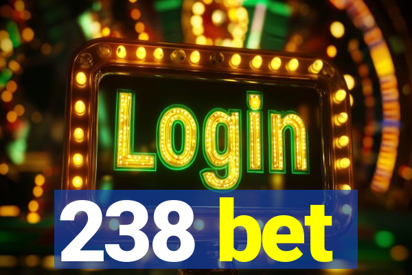 238 bet