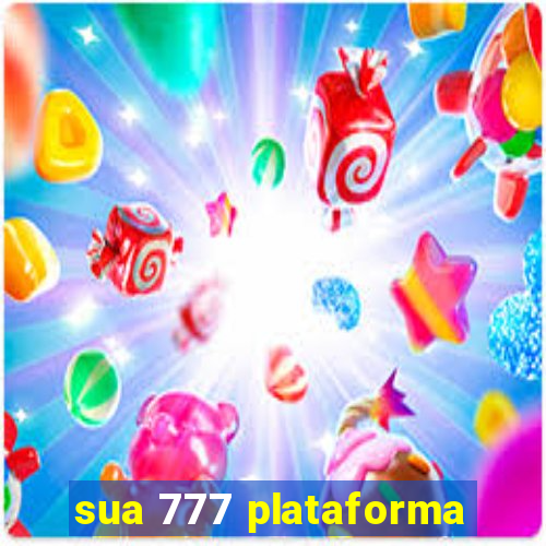 sua 777 plataforma