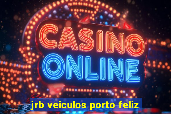 jrb veiculos porto feliz