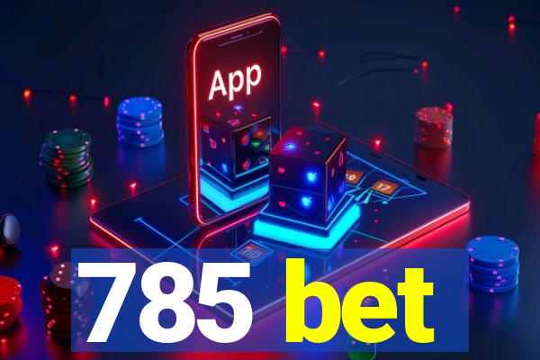 785 bet