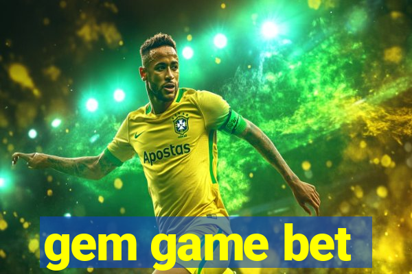 gem game bet