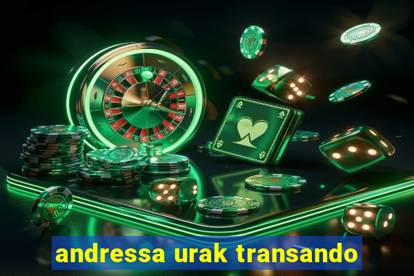 andressa urak transando