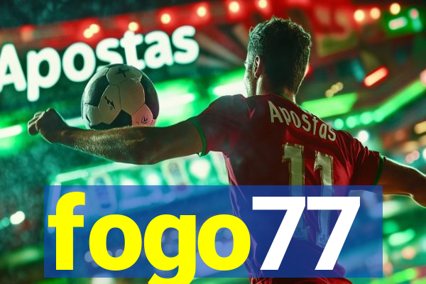 fogo77