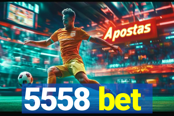 5558 bet