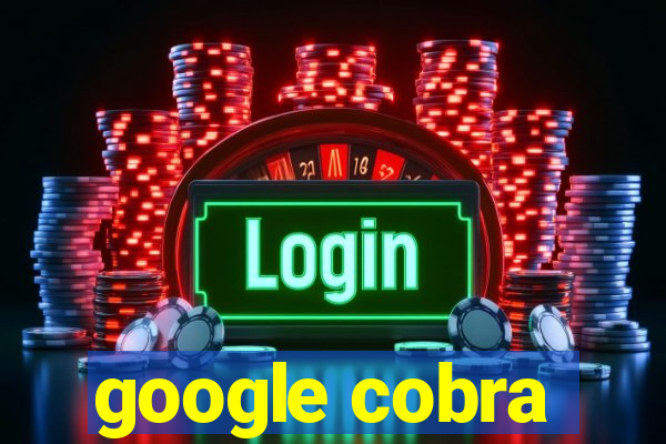 google cobra