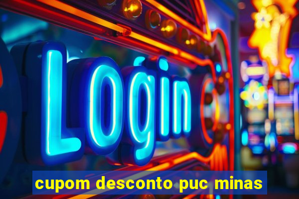 cupom desconto puc minas