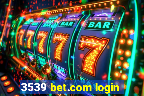 3539 bet.com login