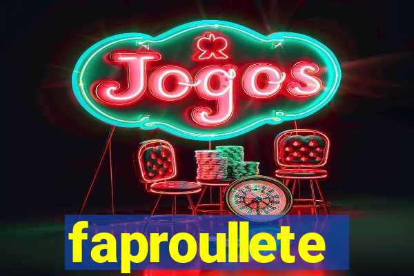 faproullete