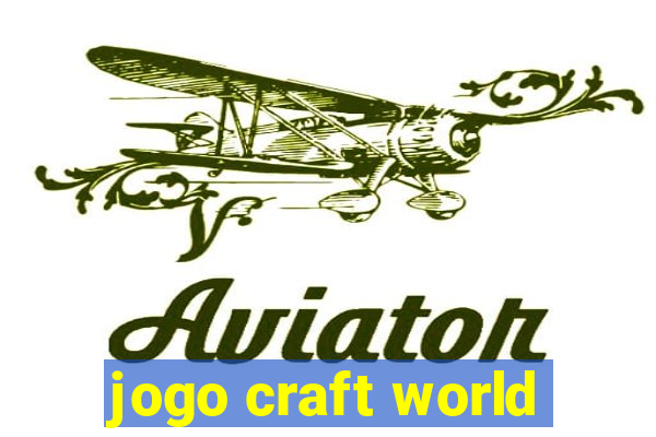 jogo craft world