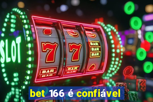 bet 166 é confiável