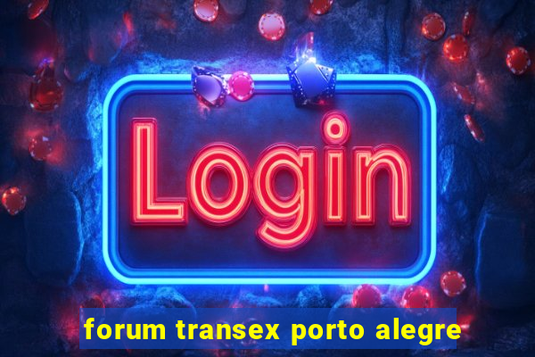 forum transex porto alegre