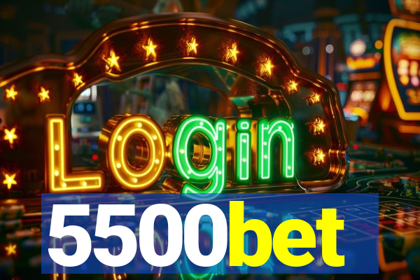 5500bet