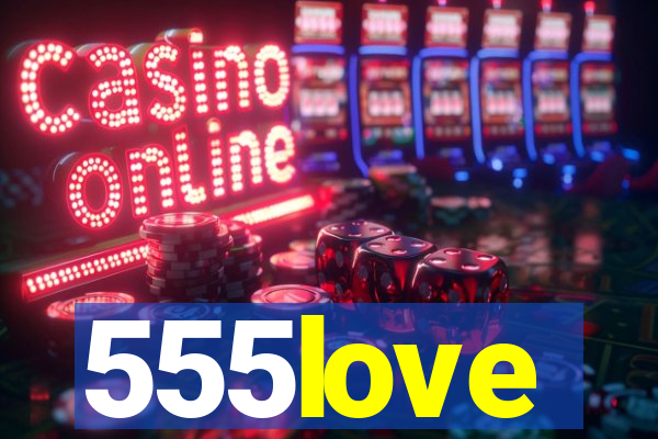 555love