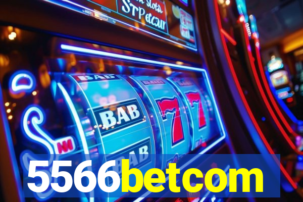 5566betcom