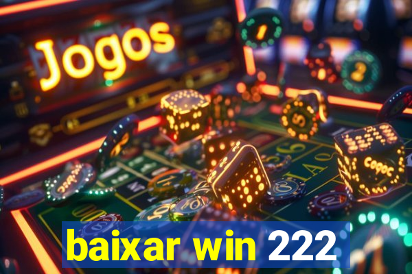 baixar win 222