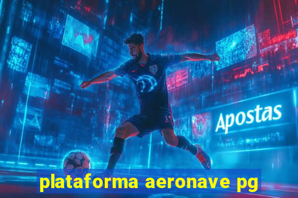plataforma aeronave pg