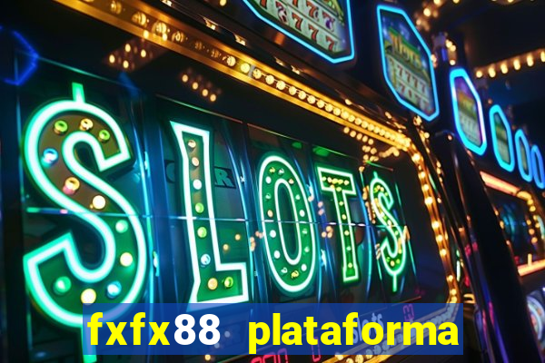 fxfx88 plataforma de jogos