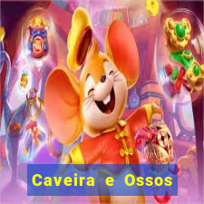 Caveira e Ossos cruzados o que significa