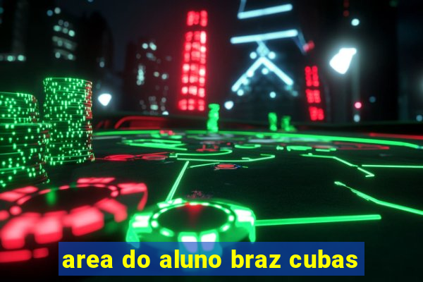 area do aluno braz cubas