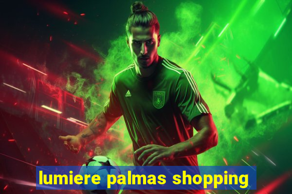 lumiere palmas shopping