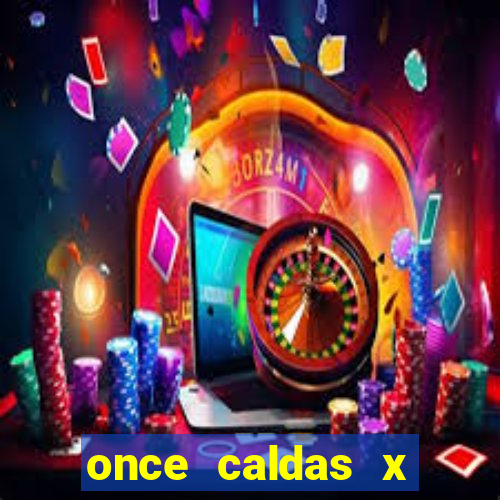 once caldas x tolima palpites