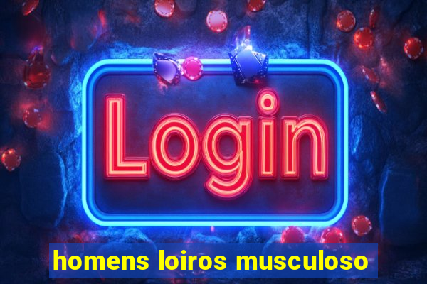 homens loiros musculoso