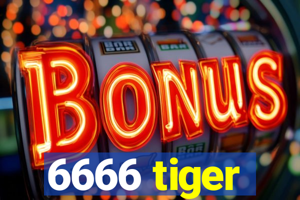 6666 tiger