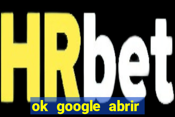 ok google abrir jogo de c****