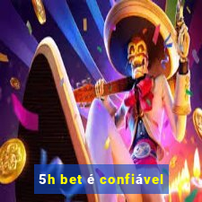5h bet é confiável