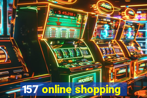 157 online shopping