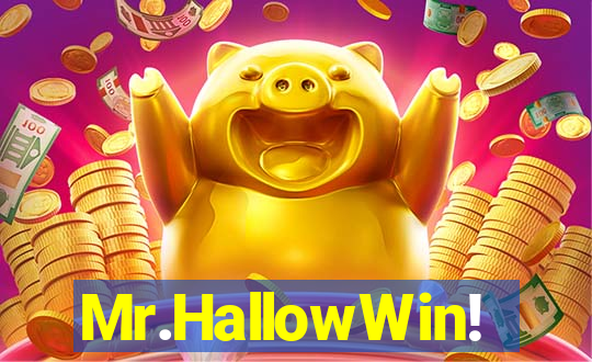 Mr.HallowWin!