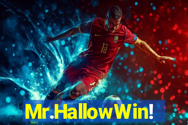 Mr.HallowWin!
