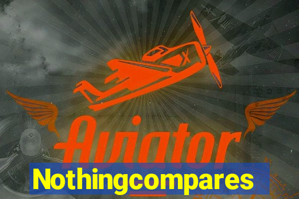 Nothingcompares
