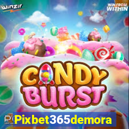 Pixbet365demora
