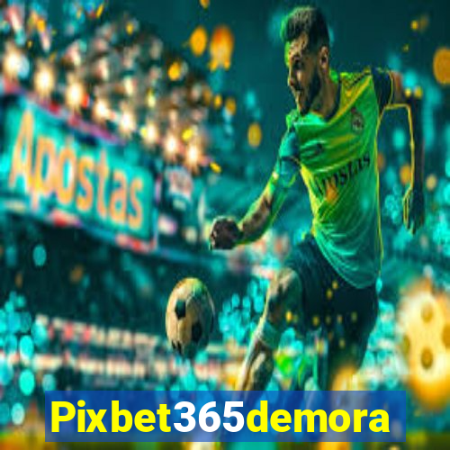 Pixbet365demora