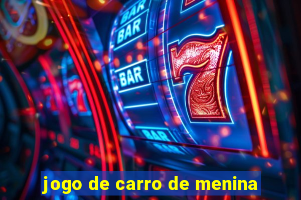 jogo de carro de menina