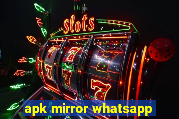 apk mirror whatsapp