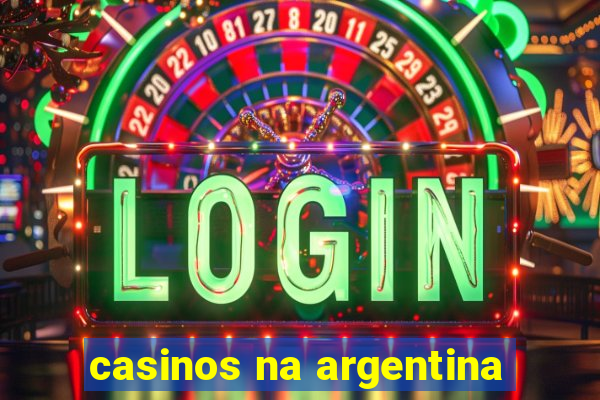 casinos na argentina