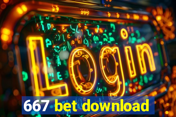 667 bet download