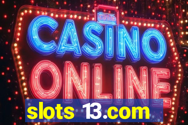slots 13.com