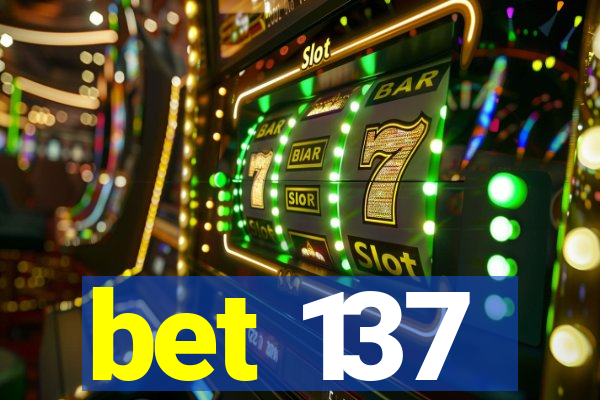 bet 137