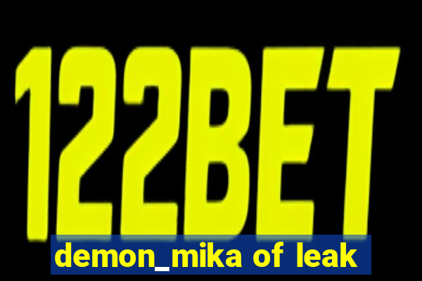 demon_mika of leak