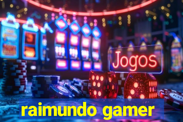 raimundo gamer