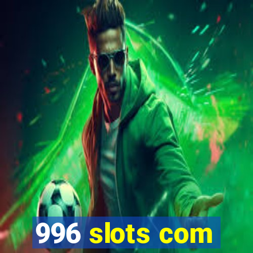 996 slots com