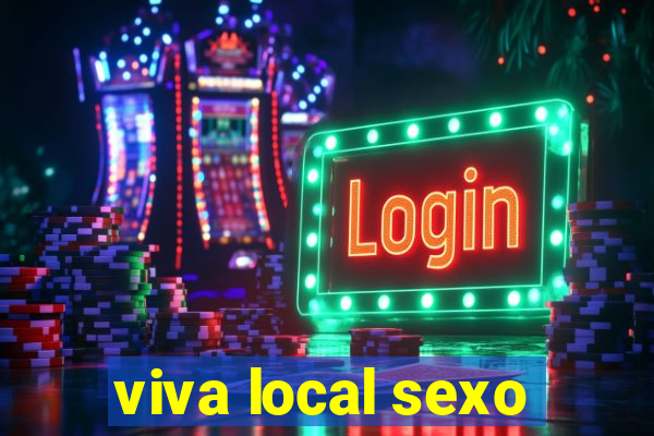 viva local sexo