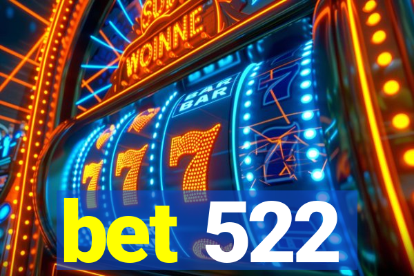 bet 522