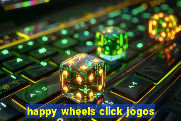 happy wheels click jogos