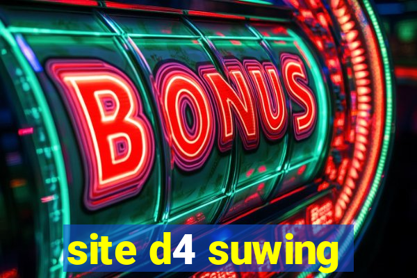 site d4 suwing