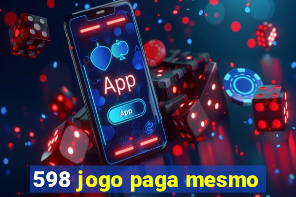 598 jogo paga mesmo